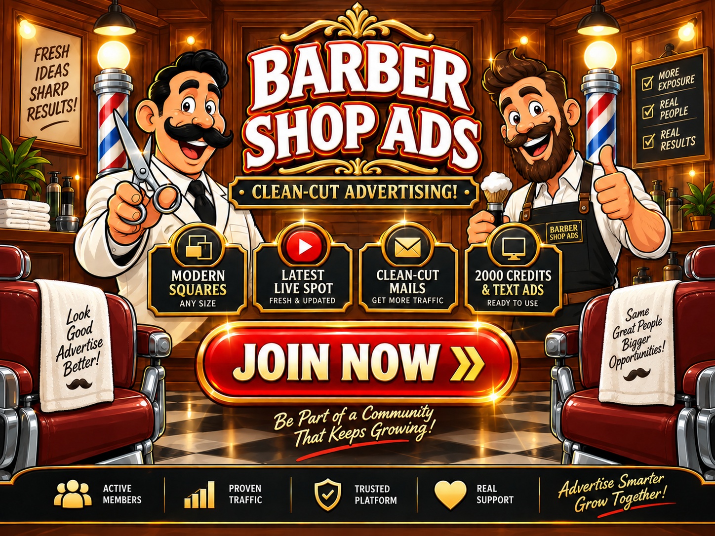 Barber Shop Ads — Where you get clean-cut advertising. Get 2000 credits and 1000 banners and text ads at signup. Modern Squares Any Size; Latest Live Spot, rotate any size of banners; Clean Cut Mails; 
